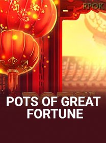 Pots Of Great Fortune
